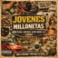 Jovenes Millonetas (feat. Jordi Plaga, Loro Weed, Kapote Musik & La F) - Single
