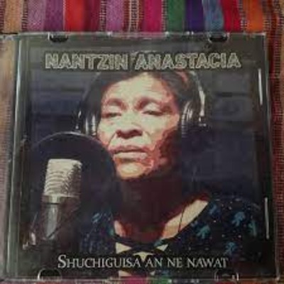Shuchiguisa an ne nawat (feat. Anastacia López)