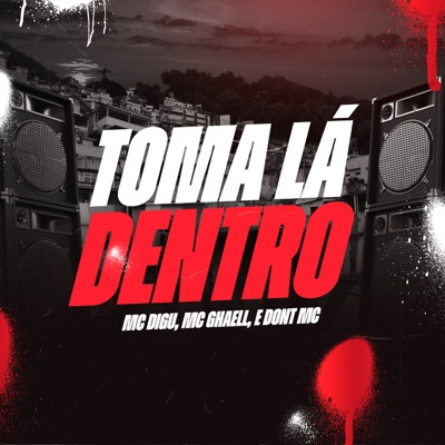 Toma Lá Dentro - Single