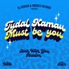 Must Be You (Stick With You Riddim) - Single