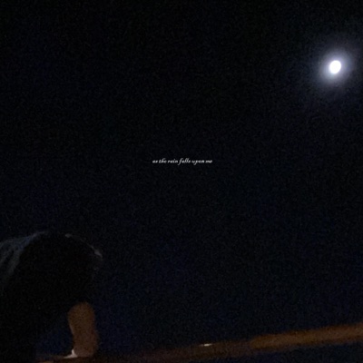 as the rain falls upon me - EP