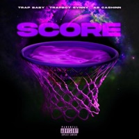 Score (feat. Trapboy Svnny & AB Cashinn) - Single - Trap Baby