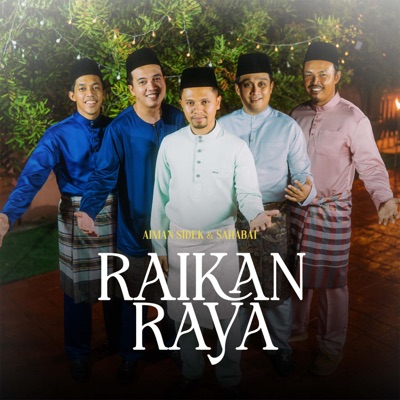 Raikan Raya (feat. Sahabat) - Single
