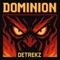 Dominion (feat. Lord PsYcHoSiS) - DeTrekz lyrics