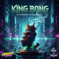KING BONG - Single - DJ KRISSNA