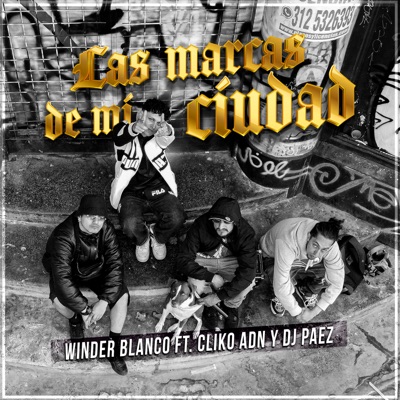 Las Marcas de Mi Ciudad (feat. Cliko ADN & El Paez Dj) - Single