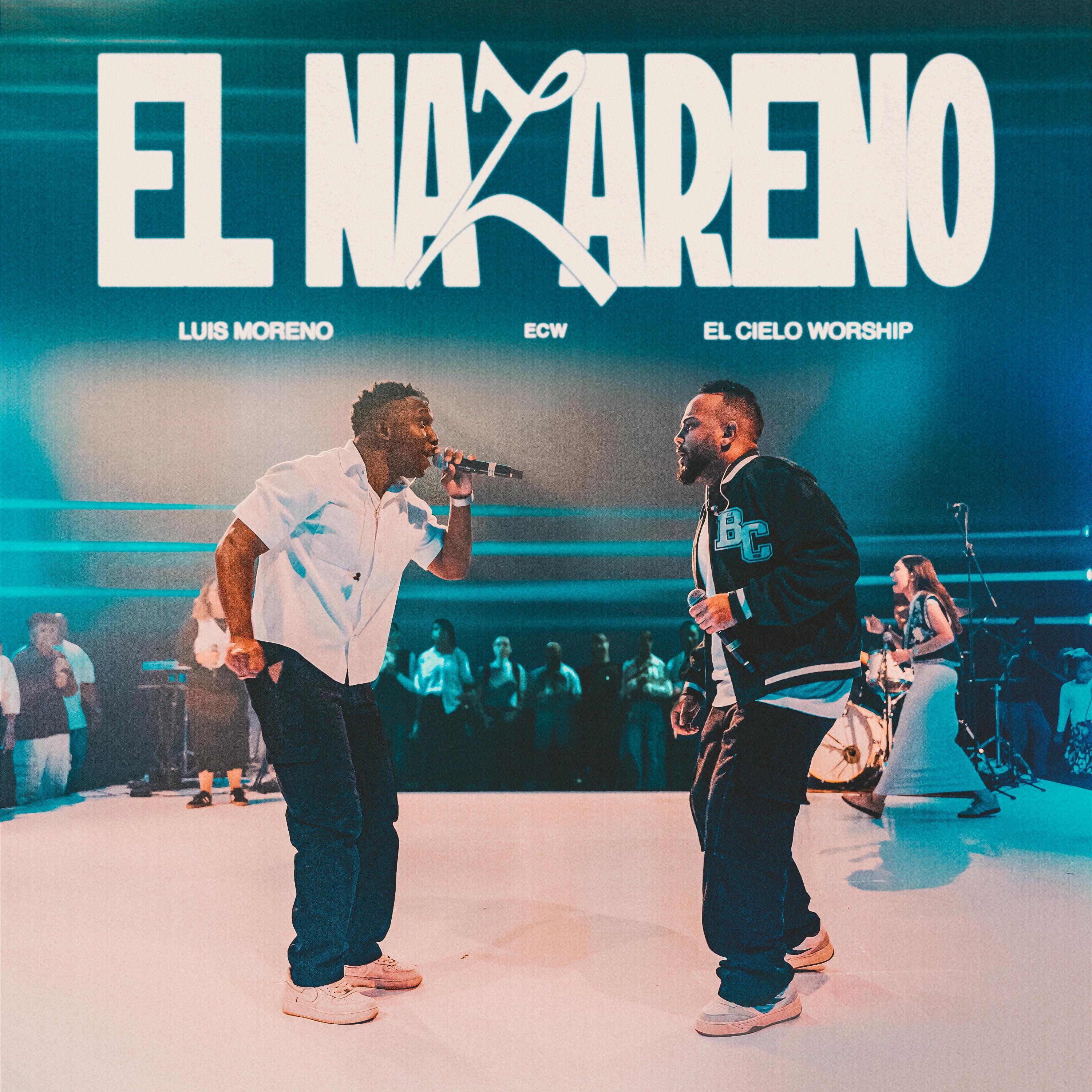 En el cielo worship - El Nazareno ft. Luis Moreno