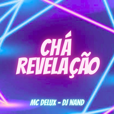 Chá Revelação (Mc Delux) - Single
