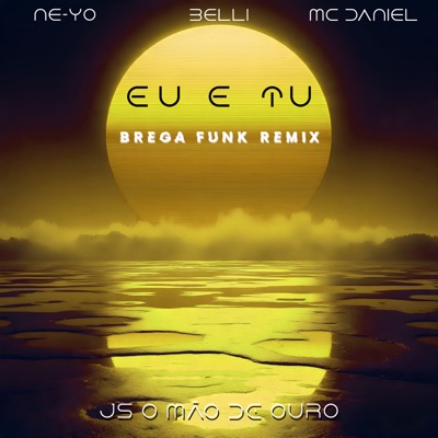 Eu e Tu (Remix) [feat. Ne-Yo] - Single
