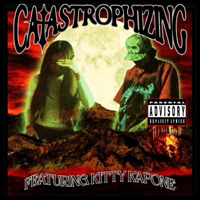 CATASTROPHIZING (feat. KITTY KAPONE) - Single