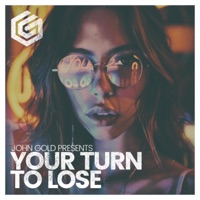 Your Turn To Lose - Single - John Gold
