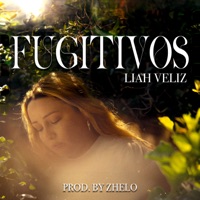 Fugitivos - Single - Liah Veliz & Zhelo Beats