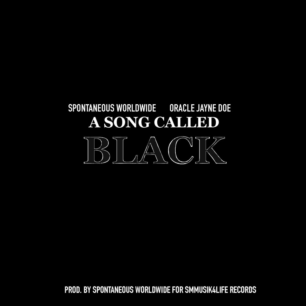 Обложка альбома «A SONG CALLED BLACK (feat. Oracle Jayne Doe) - Single» — Spontaneous Worldwide