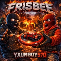 Frisbee (feat. Tyfferd) - Single - Yxungdy970