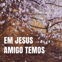 Em Jesus Amigo Temos