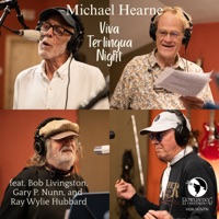Viva Terlingua Night (feat. Bob Livingston, Gary P. Nunn & Ray Wylie Hubbard) - Single - Michael Hearne