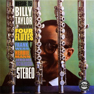Billy Taylor With Four Flutes (feat. Frank Wess, Herbie Mann & Jerome Richardson)