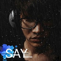 Say - Single - Havan Trần