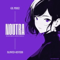 Noutra (feat. Linda Vilela) [Slowed + Reverb] - Single - Gil Perez