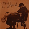 It Depends (feat. Bryson Tiller)