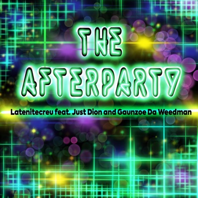 The After Party (feat. Gaunzoe Da Weedman & Just Dion) - EP