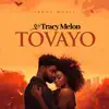 Tracy Melon - Tovayo