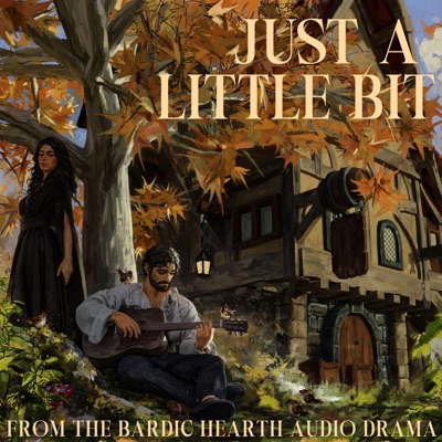 Just a Little Bit (From The Bardic Hearth Audio Drama) - Single