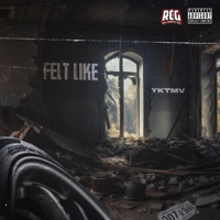 Felt Like - Single - YK-TMV