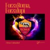 AS ROMA Forza Roma, Forza lupi (AS ROMA FANS CHANT) Forza Roma, Forza lupi (AS ROMA FANS CHANT) - Single