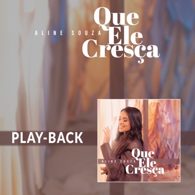 Que Ele Cresça (Playback) - Single