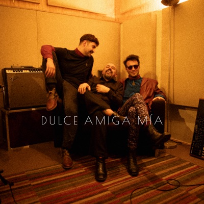 Dulce Amiga Mía - Single