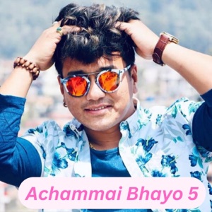 Achammai Bhayo 5 (feat. Binod gajamer)