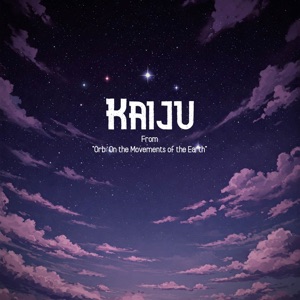 Kaiju (From "Orb: On the Movements of the Earth") - Single