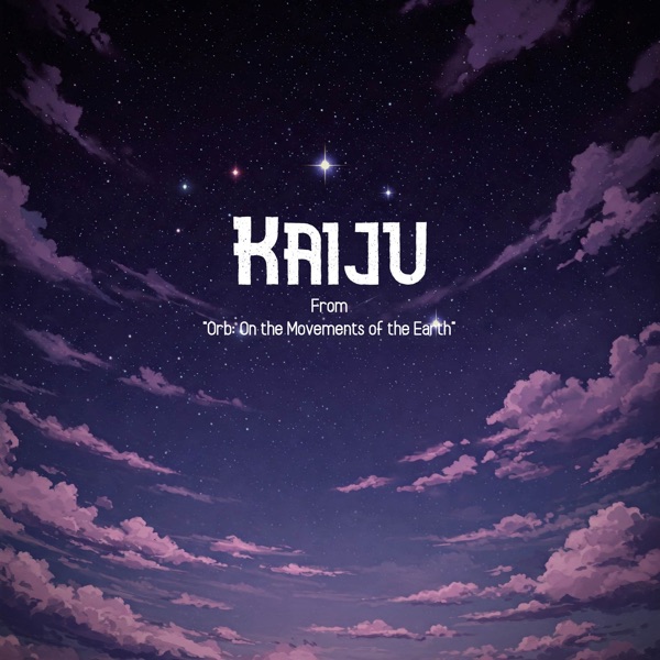 Kaiju (From "Orb: On the Movements of the Earth") - Single