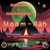 Moom-Räh (feat. kistor Beating Drums) [Radio Edit] - Single - Bonkar Jones