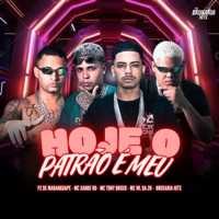 Hoje o Patrão É Meu - Single - Mc Tony Bruxo, Mc Xande Rd, PZ de Maranguape & Mc Wl Da Zn