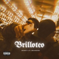 BRILLOTEO (feat. Jhanziel) - Single - Dissy S