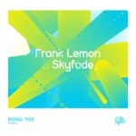 Frank Lemon & Skyfade - Rising Tide