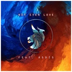 Seven Lions & ILLENIUM - Not Even Love (feat. Asdis)