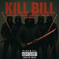 Kill Bill (feat. Young Vrblz, Hot Box, RobTr3, Skenz Mac & Big Fazay) - Single - Sinister Muzic