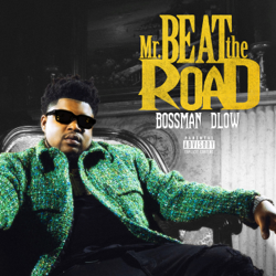 Mr Beat The Road - Bossman Dlow Cover Art
