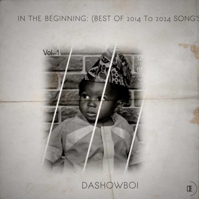 IN THE BEGINNING: (BEST OF 2014 To 2024 SONG'S
