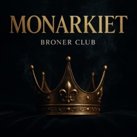 MONARKIET - Single - BRONER CLUB