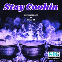 Stay Cookin (feat. Aaron Oli) - Single - KING SHABAZZ