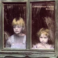 Window - Christopher Cross