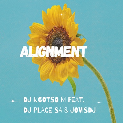 Alignment (feat. Dj Place SA & JovisDJ) - Single