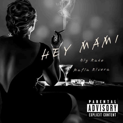 Hey Mami (feat. Big Rake) - Single