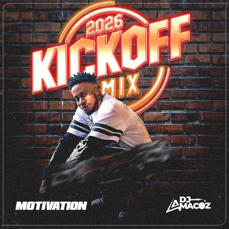 2026 Kick Off Motivation (Dj Mix) - Dj Amacoz: Song Lyrics, Music