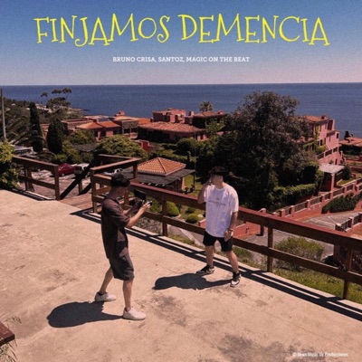 Finjamos Demencia (feat. Santoz & Magic On The Beat) - Single