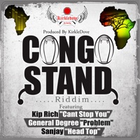 Congo Stand Riddim - Single - Kip Rich, General Degree & Sanjay